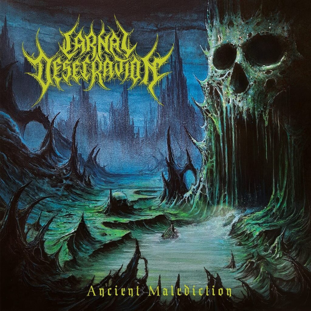 Carnal Desecration – Ancient Malediction
