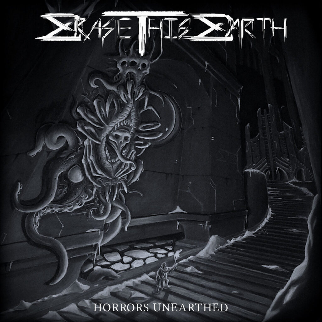 Erase This Earth – Horrors Unearthed