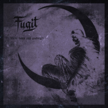 Fugit – Where Foxes Say Goodnight